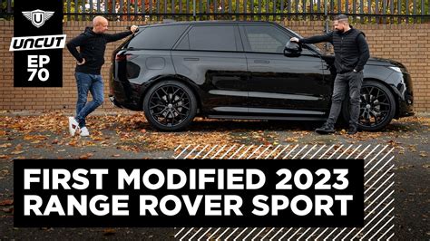 FIRST 2023 RANGE ROVER SPORT MODIFIED | URBAN UNCUT EP70 - Uohere