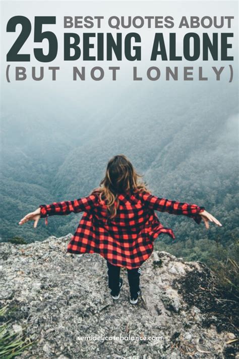 Best Quotes About Being Alone (But Not Lonely) - Semi-Delicate Balance