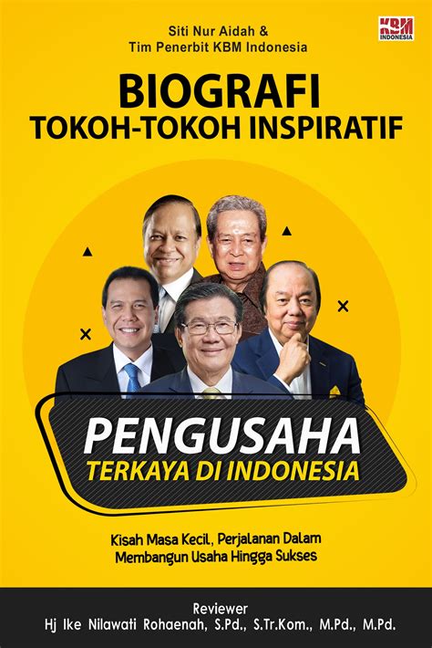 BIOGRAFI TOKOH-TOKOH INSPIRATIF (PARA PENGUSAHA TERKAYA DI INDONESIA ...