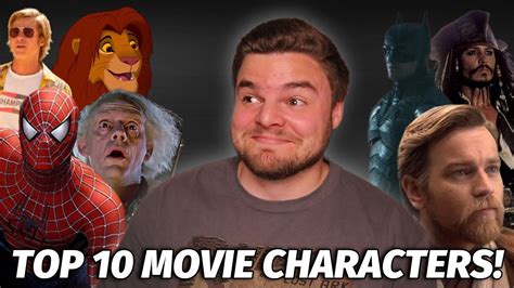 Top 10 Favorite Movie Characters of All-Time! - YouTube