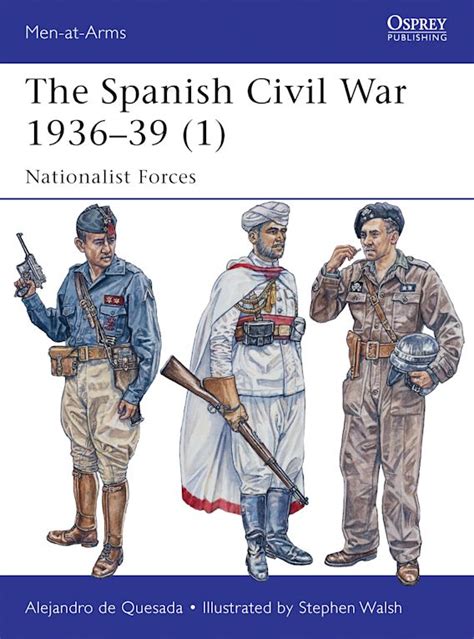 The Spanish Civil War 1936–39 (1): Nationalist Forces: Men-at-Arms ...