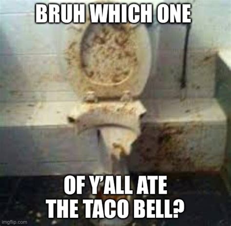 Taco bell go brrr - Imgflip