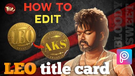 How to edit LEO title card in Picsart | Thalapathy vijay | Lokesh ...