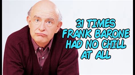 31 Times Frank Barone Had No Chill At All - YouTube