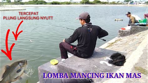 LOMBA MANCING IKAN MAS TERCEPAT DAPAT IKANYA HANYA MENGGUNAKAN UMPAN ...