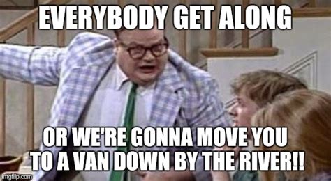 Chris Farley lives in a van down river now Memes - Imgflip