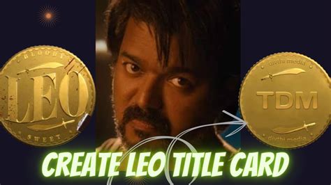 How to create LEO title card | In simple steps | LCU #thalapathy - YouTube