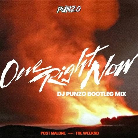 Stream Post Malone, The Weeknd - One Right Now (DJ Punzo Bootleg Mix ...