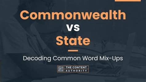 Commonwealth vs State: Decoding Common Word Mix-Ups