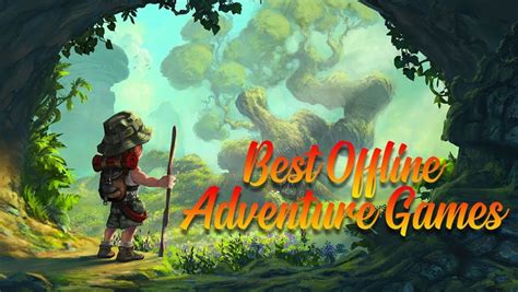 18 Best Adventure Games for Android Offline in 2024 - PhoneWorld