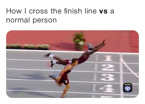 How I cross the finish line vs a normal person | @spongyboii | Memes