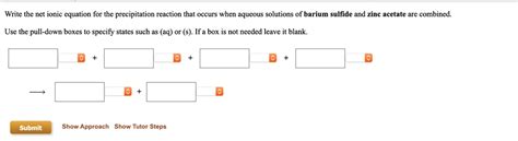 SOLVED: Write the net ionic equation for the precipitation reaction ...