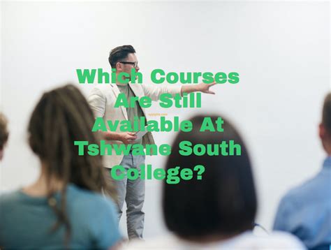 Which Courses Are Still Available At Tshwane South College? - Apply for ...