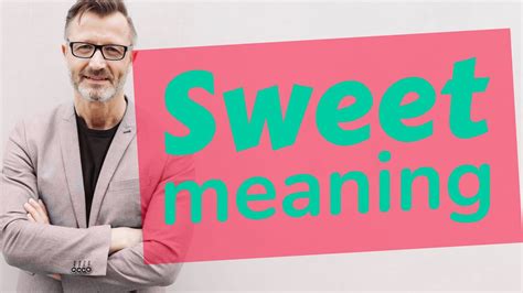 Sweet | Meaning of sweet - YouTube