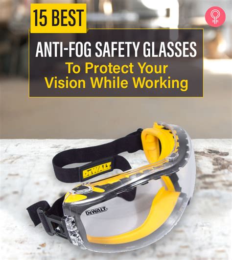 15 Best Anti-Fog Safety Glasses - (Reviews And Buying Guide)