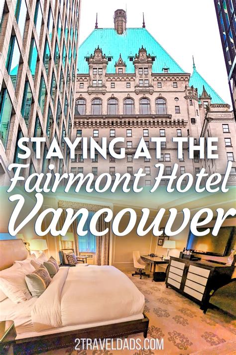 Staying at the Fairmont Hotel Vancouver- the Castle in Downtown Vancouver