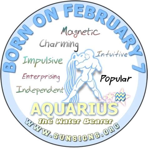 IF YOU ARE BORN ON FEBRUARY 7, you are popular! The zodiac sign for ...