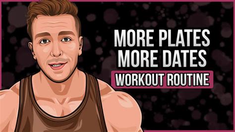 More Plates More Dates' Workout Routine (Updated 2024) - Jacked Gorilla