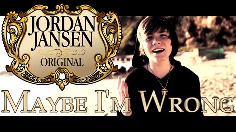 Maybe I'm Wrong - Original Song - Jordan Jansen - YouTube