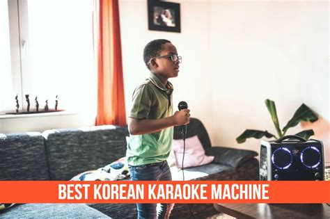 Best Korean Karaoke Machines (Reviews of 5 Models)