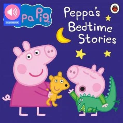 #audiobook #freeaudiobook Peppa Pig: Bedtime Stories Kids, Ages 5 ...