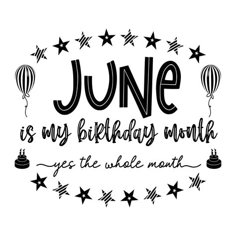 June is my birthday month yes the whole month . June Birthday. Birthday ...