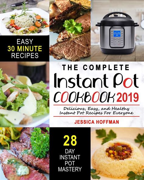 Instant Pot Recipes: Instant Pot Cookbook 2019 : The Complete Instant ...