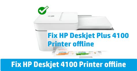 (Solved) How to fix HP Deskjet Plus 4100 Series offline issue?