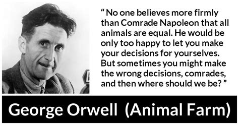 George Orwell: “No one believes more firmly than Comrade Napoleon...”