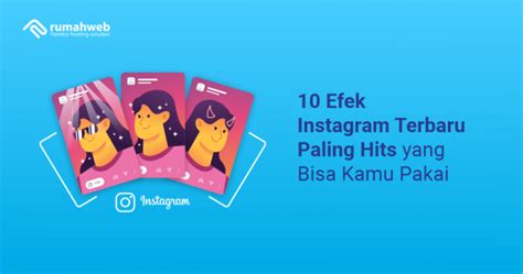 10 Efek Instagram Terbaru Paling Hits Yang Bisa Kamu Pakai