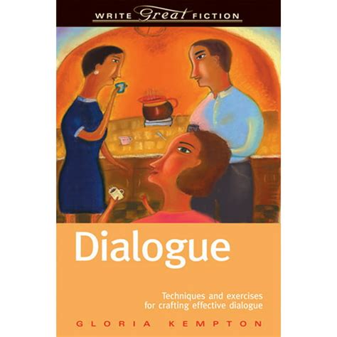 Write Great Fiction Series: Dialogue : Techniques and Exercises for ...