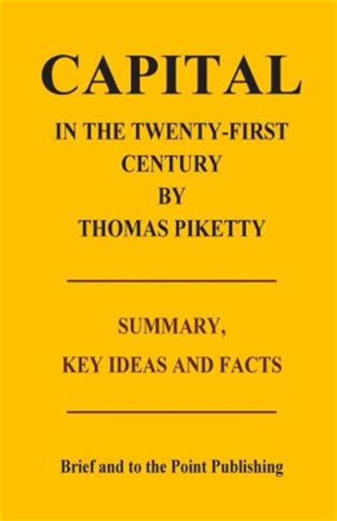 Capital in the Twenty-First Century by Thomas Piketty - Summary, Key ...