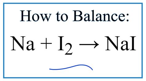 How to Balance Na + I2 = NaI (Sodium +Iodine gas) - YouTube