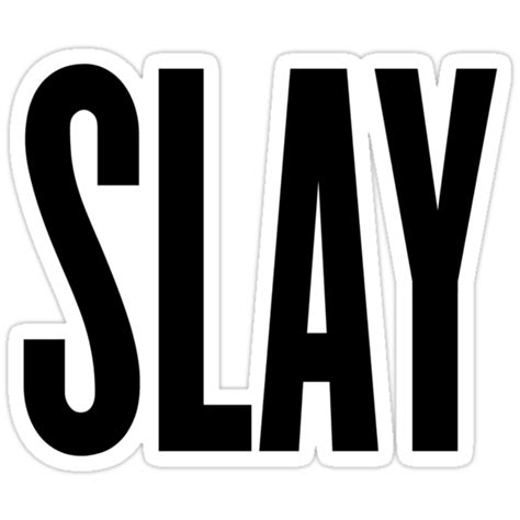 "Slay" Stickers by ARTP0P | Redbubble