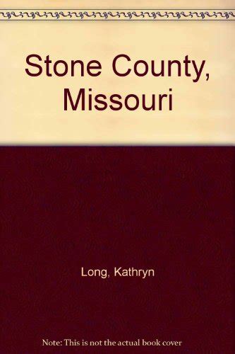 Stone County, Missouri: A Pictorial History, 1851-2001: Long, Kathryn ...