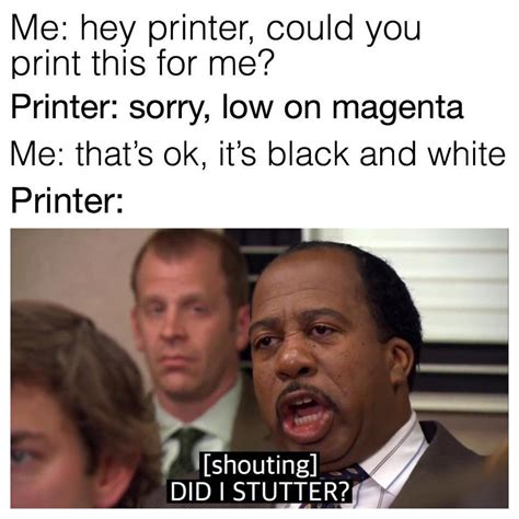 sorry low on magenta | Did I Stutter (Stanley - The Office) | Know Your ...