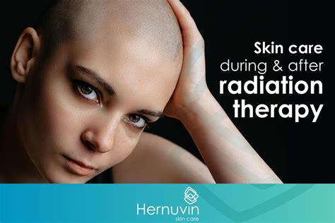 Radiation Therapy Skin Care - Hernuvin