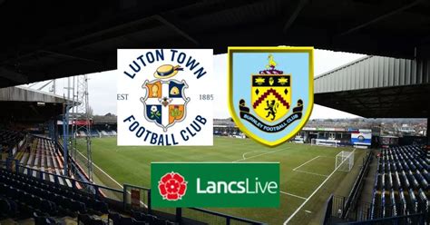 Pre-Match Thread] Luton Town vs. Burnley : r/COYH