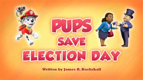 Pups Save Election Day | PAW Patrol Wiki | Fandom