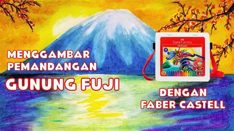 Cara Menggambar dan Mewarnai Tema Pemandangan Pegunungan Gunung Fuji ...