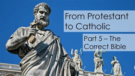 From Protestant to Catholic (Part 5 - The Correct Bible) - YouTube