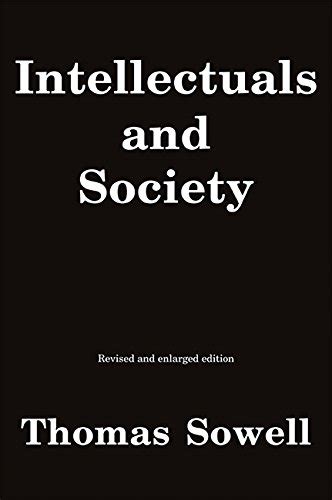 Intellectuals and Society: Revised and Expanded Edition: Sowell, Thomas ...