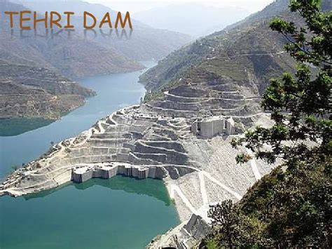 TEHRI DAM & ITS IMPLICATIONS