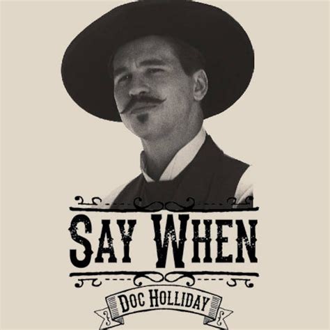 Say When Doc Holliday Quick Draw Shirts - Etsy