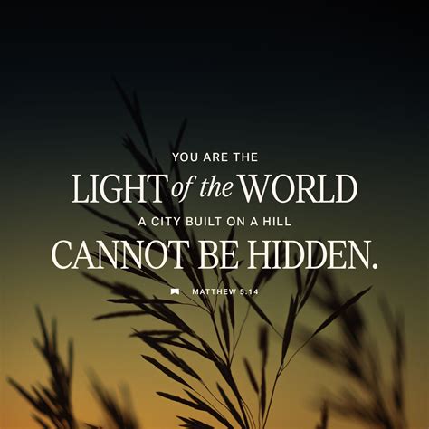 Matthew 5:14-18 “You are the light of the world. A city set on a hill ...