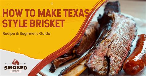 How To Make Texas Style Brisket: Recipe & Beginner’s Guide