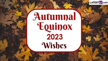 Happy First Day of Fall 2023 Greetings and Autumnal Equinox Wishes ...