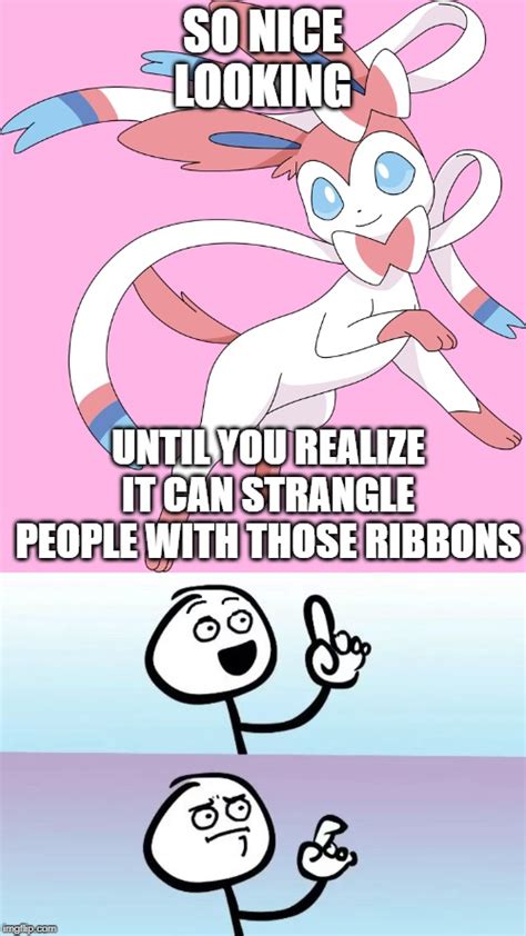 Sylveon is kinda scary - Imgflip