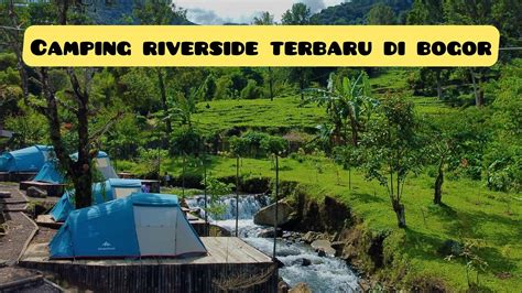 GEDE RIVERSIDE CAMP | camping mirip dipangalengan | glamping agrowisata ...