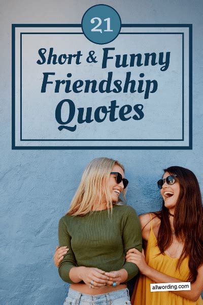 21 Short and Funny Friendship Quotes » AllWording.com